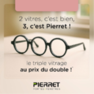 Pierret : le triple vitrage au prix du double